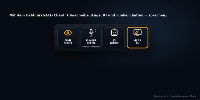 Client bridge – Eye, push-to-talk, AI and Glass via the BalduursGATE client