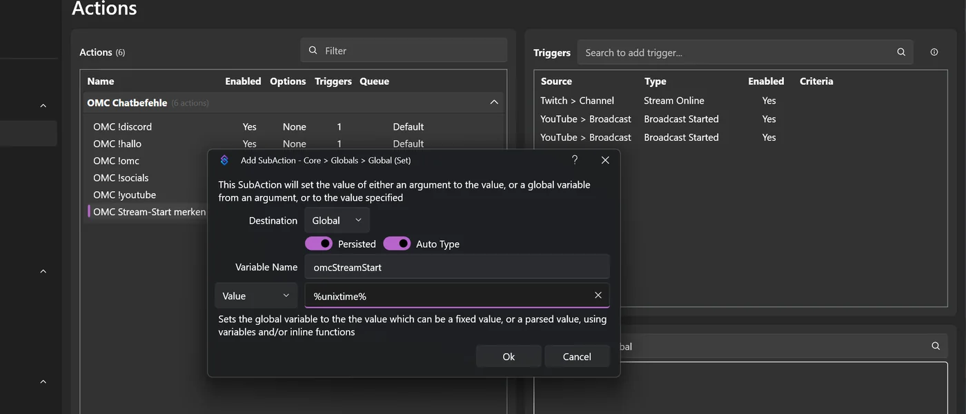 Sub-Action Global Set mit Variable omcStreamStart, Wert %unixtime%, Persisted an; Trigger Twitch Stream Online und YouTube Broadcast Started